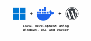 Local Development with Windows, Docker and WordPress