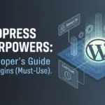 WordPress Superpowers: A Guide to MU Plugins